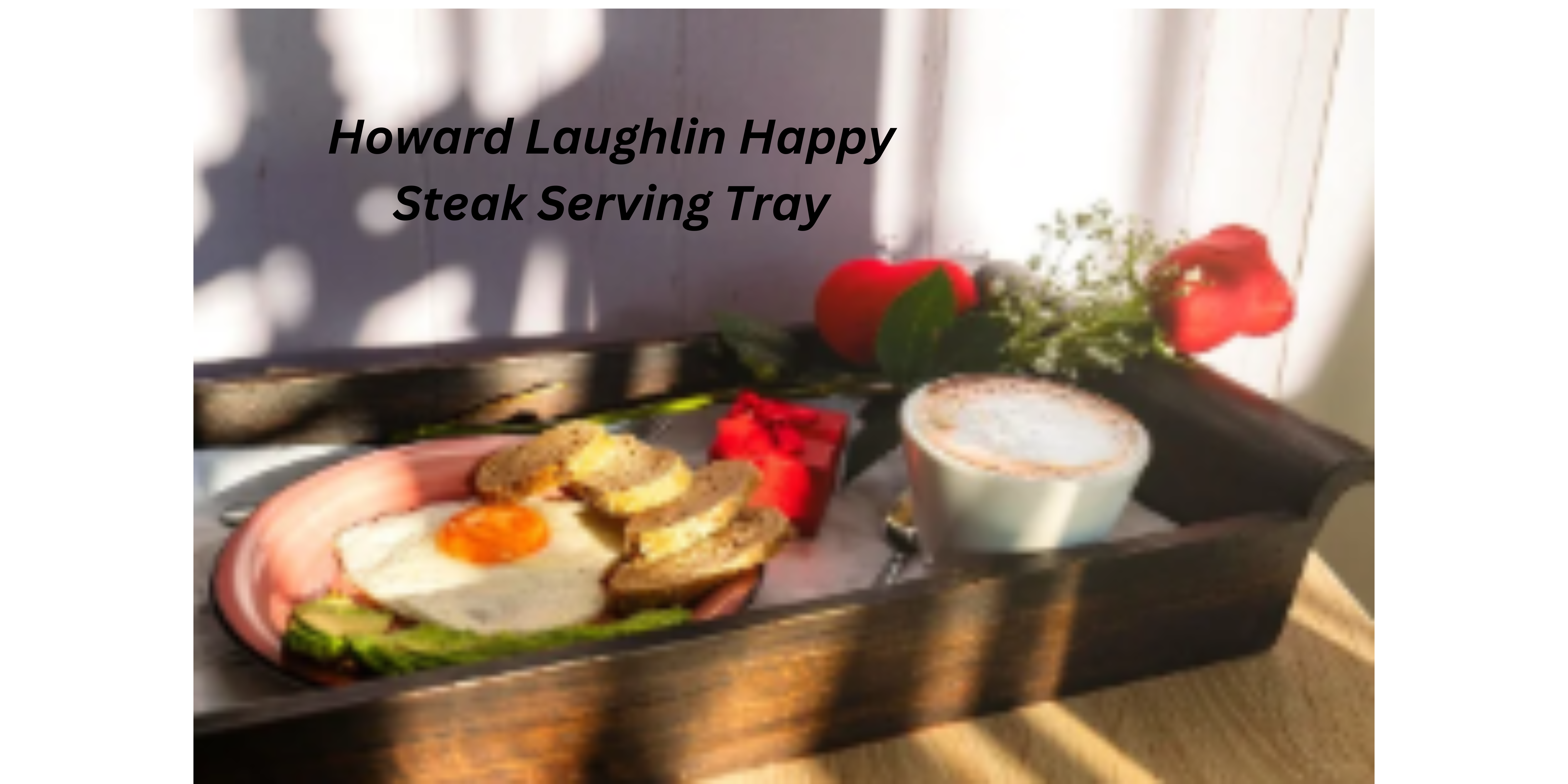 Howard Laughlin Happy Steak Serving Tray