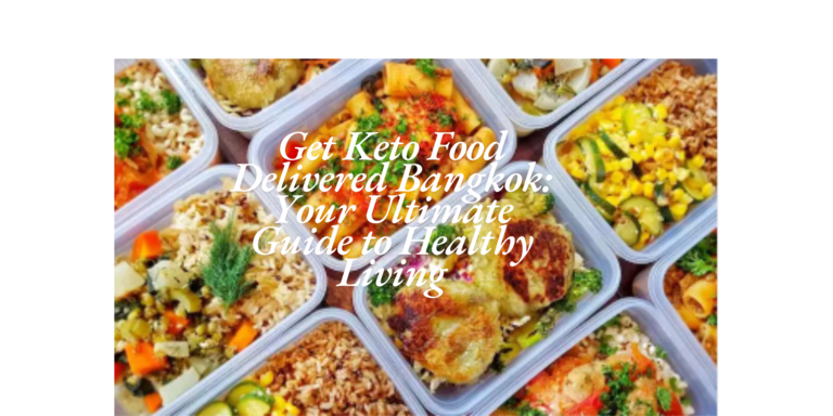 Get Keto Food Delivered Bangkok