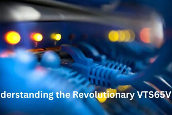 Understanding the Revolutionary VTS65V0.6