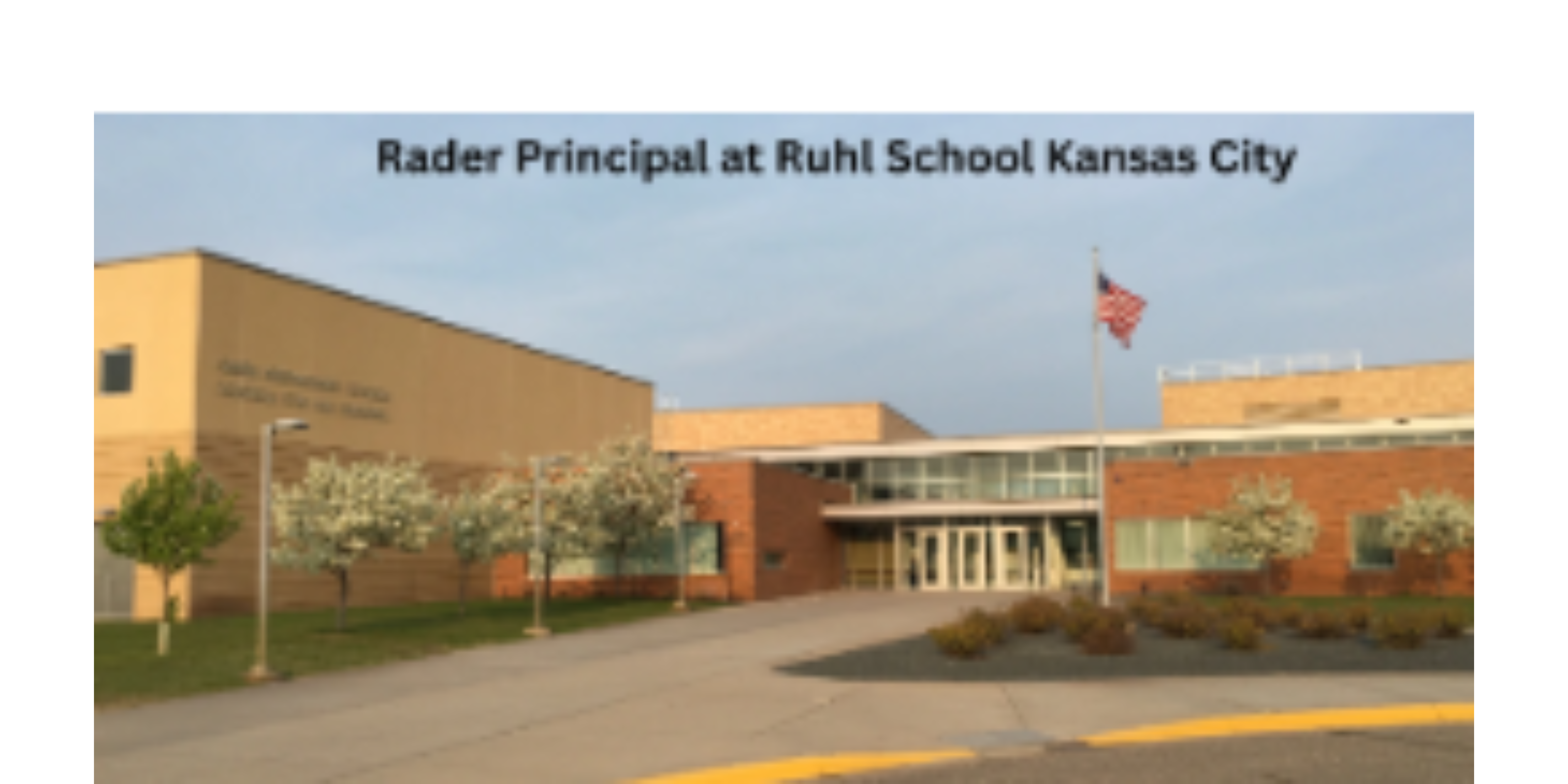 The Legacy of Rader: Principal of Ruhl School, Kansas City