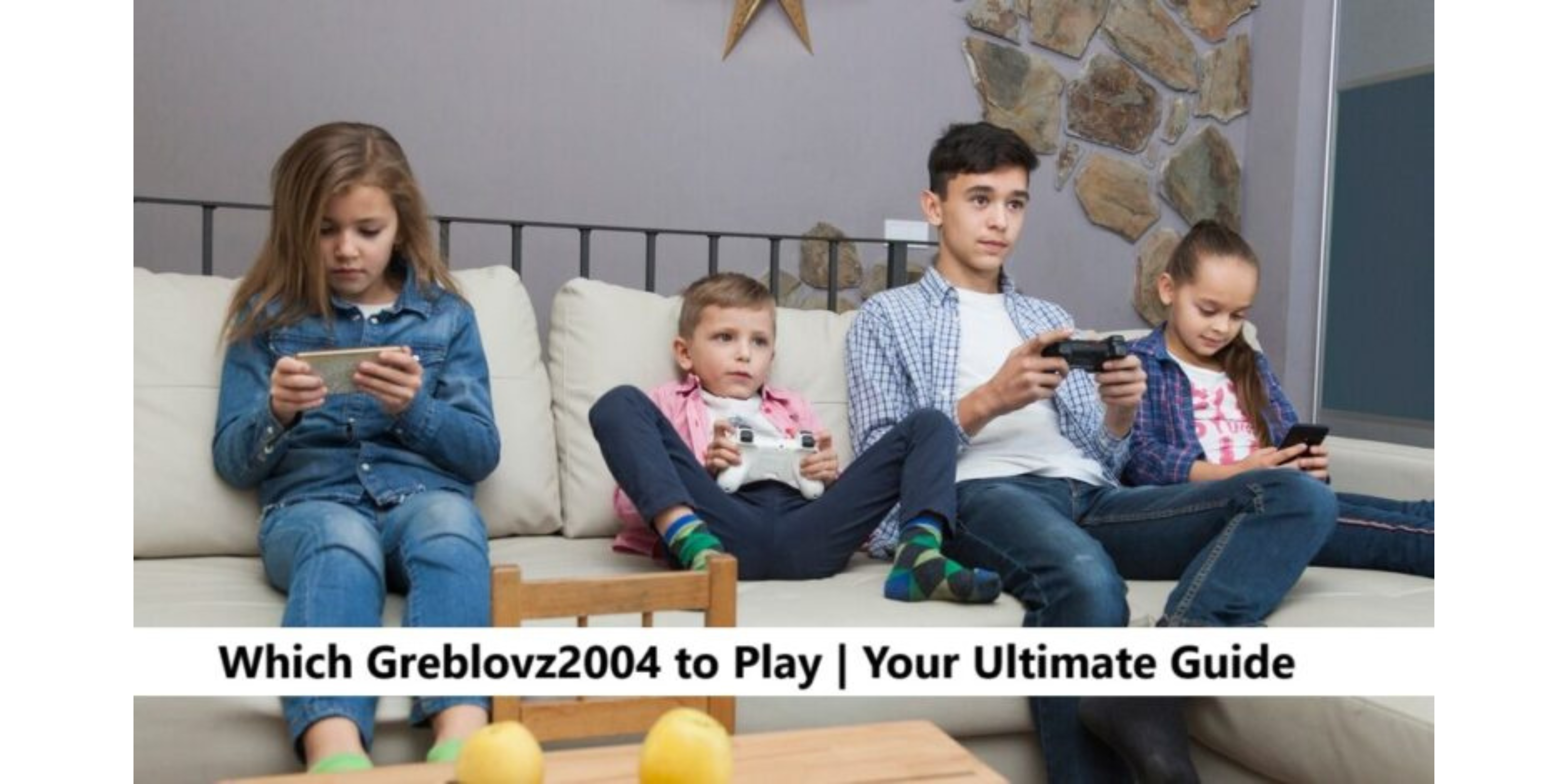 which greblovz2004 to play